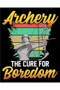 Archery The Cure For Boredom