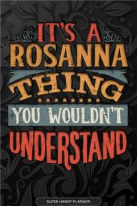 Its A Rosanna Thing You Wouldnt Understand