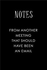 Notes From Another Meeting That Should Have Been An Email