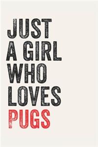 Just A Girl Who Loves Pugs for Pugs lovers Pugs Gifts A beautiful