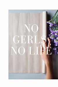 no gerls no life