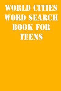 World Cities Word Search Book for Teens