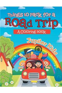 Things to Pack for a Road Trip (A Coloring Book)