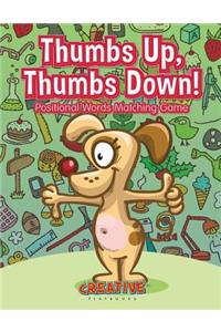 Thumbs Up, Thumbs Down! Positional Words Matching Game