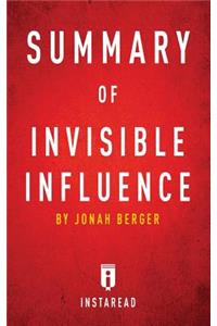 Summary of Invisible Influence: by Jonah Berger - Includes Analysis