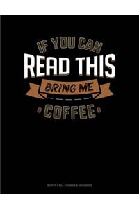 If You Can Read This Bring Me Coffee