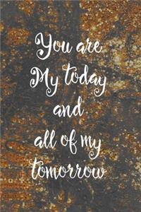 You Are My Today And All Of My Tomorrows: Marriage Notebook Journal Composition Blank Lined Diary Notepad 120 Pages Paperback Brown