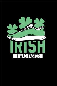 St Patrick Day Irish I Was Faster