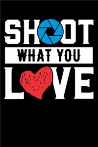 Shoot What You Love