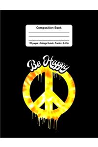 Be Happy - Composition Book - 120 Pages - College Ruled - 7.44 in x 9.69 in