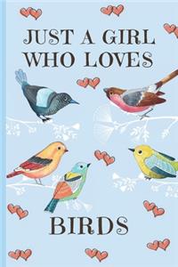 Just A Girl Who Loves Birds: Bird Gifts: Cute Novelty Notebook Gift: Lined Paper Paperback Journal