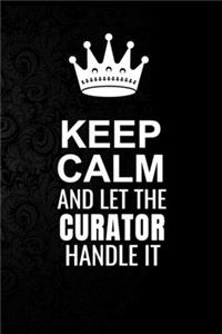 Keep Calm and Let the Curator Handle It