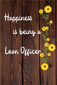 Happiness is being a Loan Officer