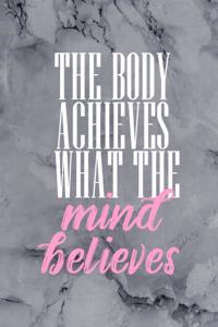 The Body Achieves What The Mind Believes