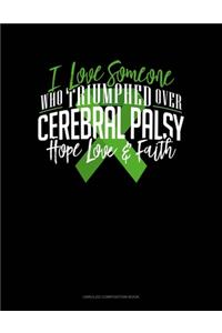 I Love Someone Who Triumphed Over Cerebral Palsy Hope Love & Faith