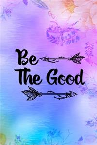 Be The Good