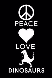 Peace Love Dinosaurs