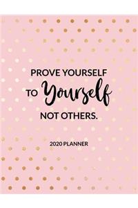 Prove Yourself to Yourself, Not Others - 2020 Planner