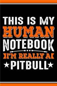 This Is My Human Notebook I'm Really a Pitbull