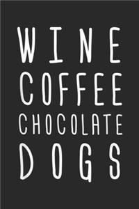 Wine Coffee Chocolate Dogs