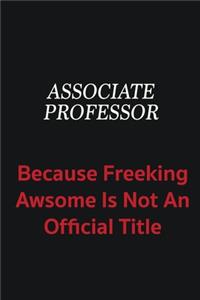 Associate Professor because freeking awsome is not an official title