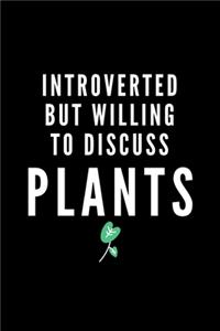 Introverted But Willing To Discuss Plants