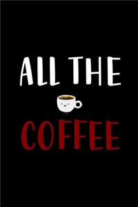 All The Coffee