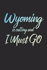 Wyoming Is Calling And I Must Go