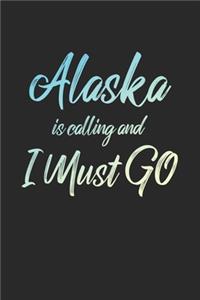 Alaska Is Calling And I Must Go