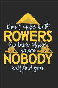 Don't Mess With Rowers. We Know Places Where Nobody Will Find You.