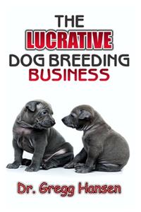 The Lucrative Dog Breeding Business