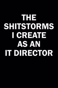 The Shitstorms I Create As An IT Director