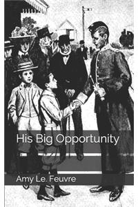His Big Opportunity