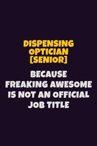 Dispensing Optician [senior], Because Freaking Awesome Is Not An Official Job Title