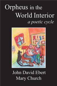 Orpheus in the World Interior: A Poetic Cycle