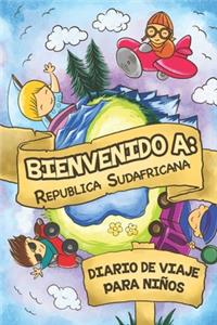 Bienvenido A República Sudafricana Diario De Viaje Para Niños: 6x9 Diario de viaje para niños I Libreta para completar y colorear I Regalo perfecto para niños para tus vacaciones en República Sudafricana