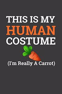 This Is My Human Costume I'M Really A Carrot