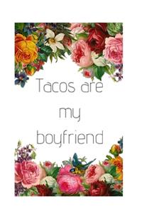 Tacos Are My Boyfriend