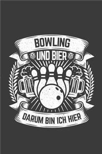 Bowling und Bier darum bin ich hier