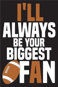 I'll Always Be Your Biggest Fan