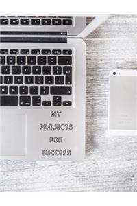 My Projects for Success
