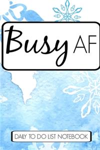 Busy AF Daily To-Do List Notebook