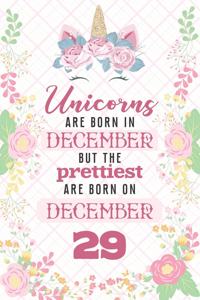 Unicorns Are Born In December But The Prettiest Are Born On December 29