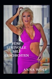 Fünf lustvolle Milf-Geschichten