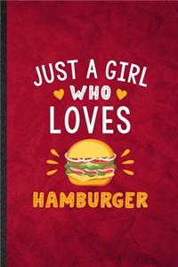 Just a Girl Who Loves Hamburger