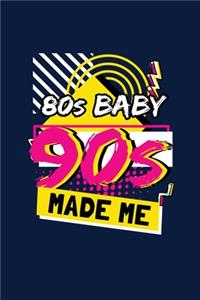 80's Baby 90's Made Me