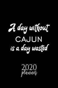 A Day Without Cajun Is A Day Wasted 2020 Planner