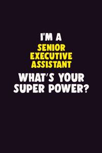 I'M A Senior Executive Assistant, What's Your Super Power?