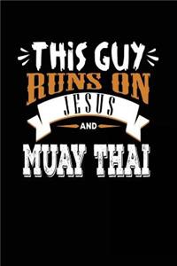 This Guy Runs On Jesus And Muay Thai