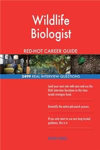 Wildlife Biologist RED-HOT Career Guide; 2499 REAL Interview Questions